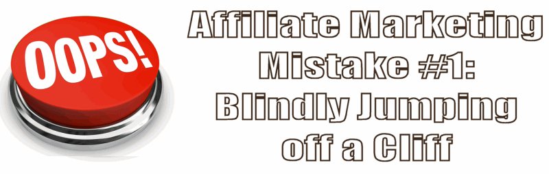 Affiliate Marketing Mistake #1