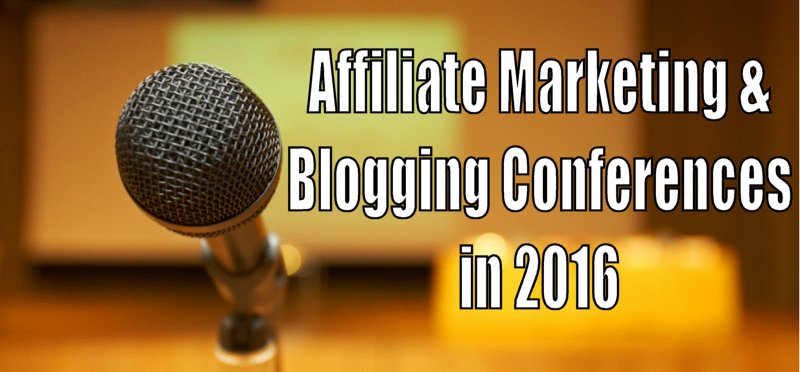 Blogger & Affiliate Conferences 2016