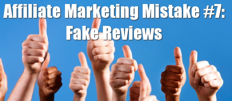 fake-reviews-affiliate-marketing-mistake-7