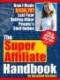 “The Super Affiliate Handbook: How I Made $436,797 in One Year Selling Other People's Stuff Online”